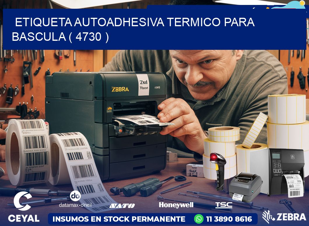 ETIQUETA AUTOADHESIVA TERMICO PARA BASCULA ( 4730 )