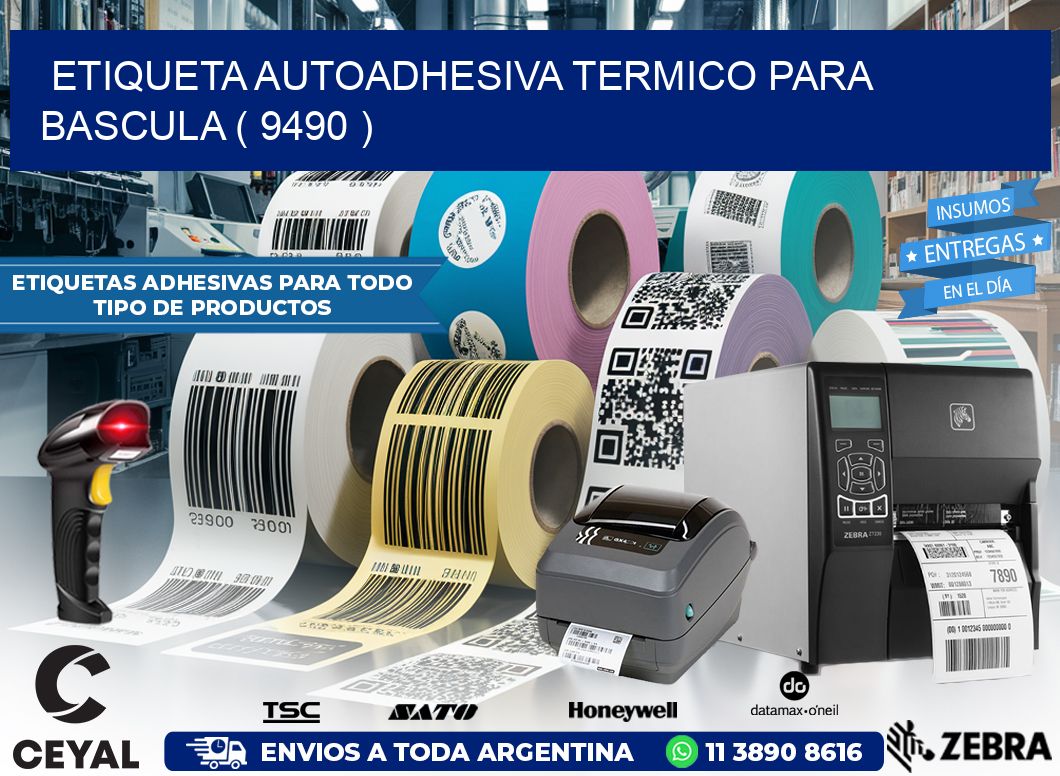 ETIQUETA AUTOADHESIVA TERMICO PARA BASCULA ( 9490 )