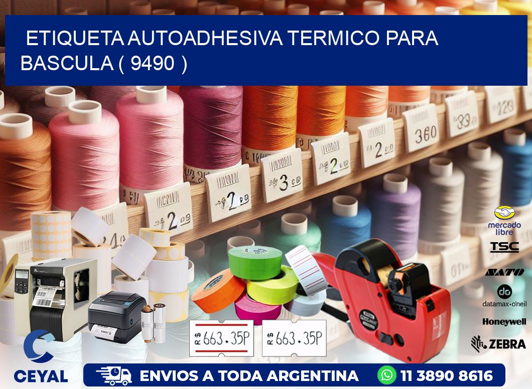 ETIQUETA AUTOADHESIVA TERMICO PARA BASCULA ( 9490 )