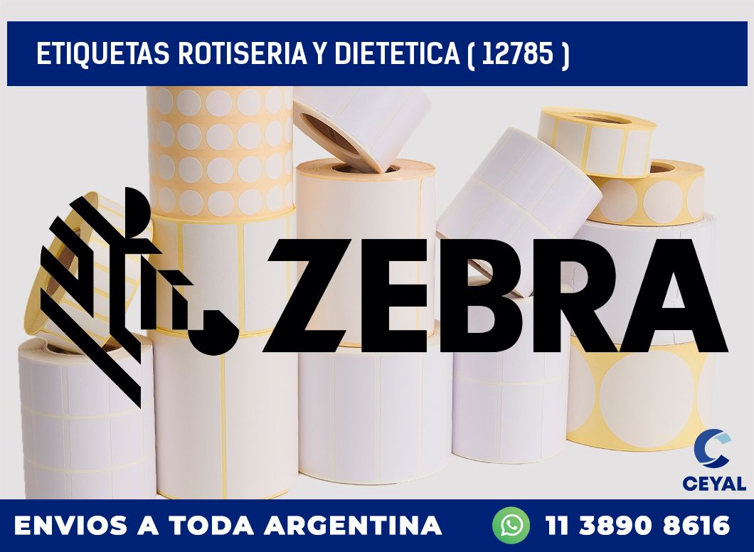 ETIQUETAS ROTISERIA Y DIETETICA ( 12785 )
