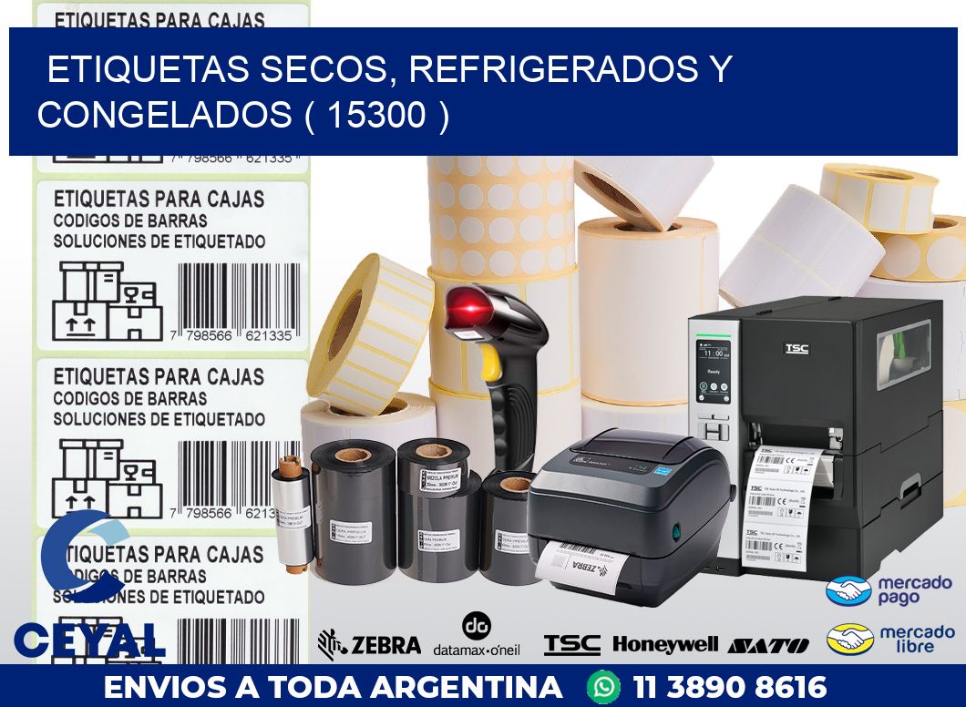 ETIQUETAS SECOS, REFRIGERADOS Y CONGELADOS ( 15300 )