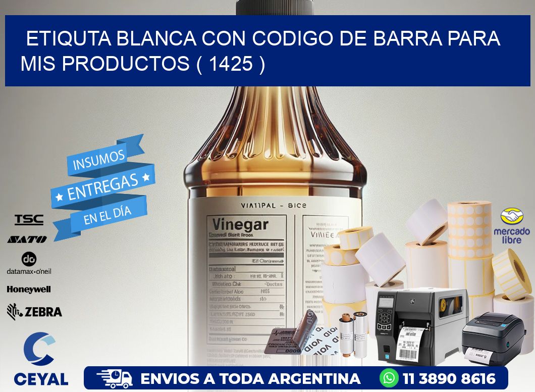 ETIQUTA BLANCA CON CODIGO DE BARRA PARA MIS PRODUCTOS ( 1425 )