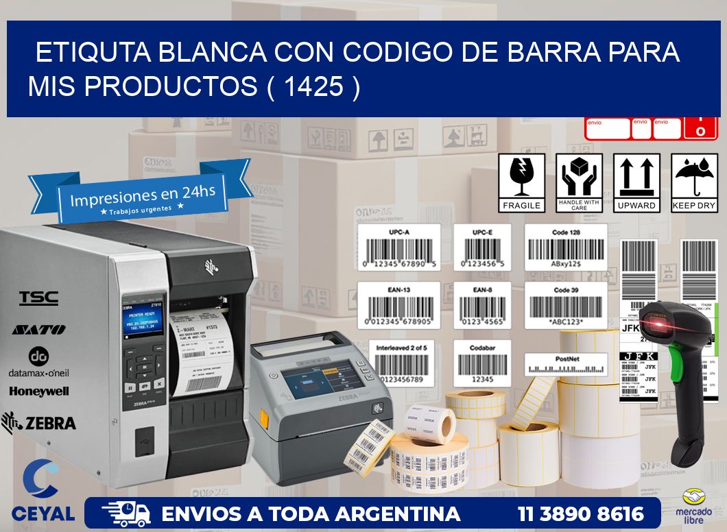 ETIQUTA BLANCA CON CODIGO DE BARRA PARA MIS PRODUCTOS ( 1425 )
