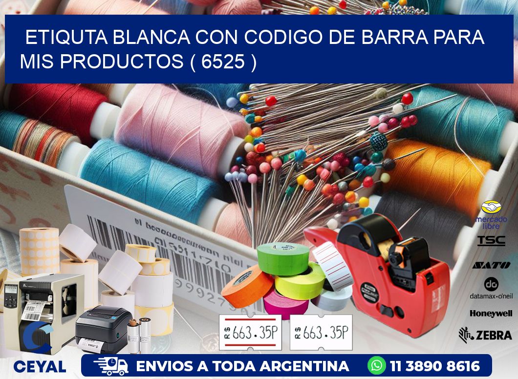ETIQUTA BLANCA CON CODIGO DE BARRA PARA MIS PRODUCTOS ( 6525 )