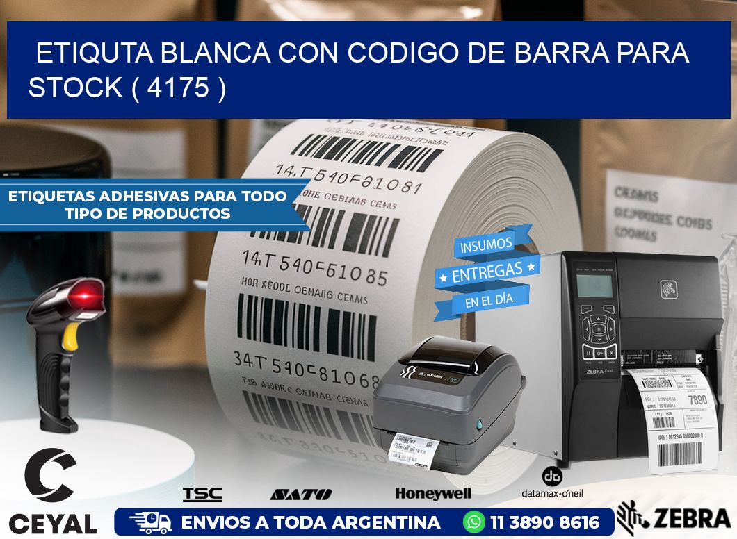 ETIQUTA BLANCA CON CODIGO DE BARRA PARA STOCK ( 4175 )