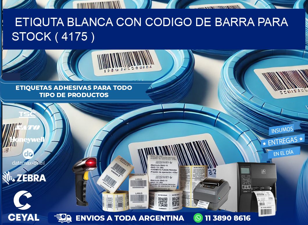 ETIQUTA BLANCA CON CODIGO DE BARRA PARA STOCK ( 4175 )