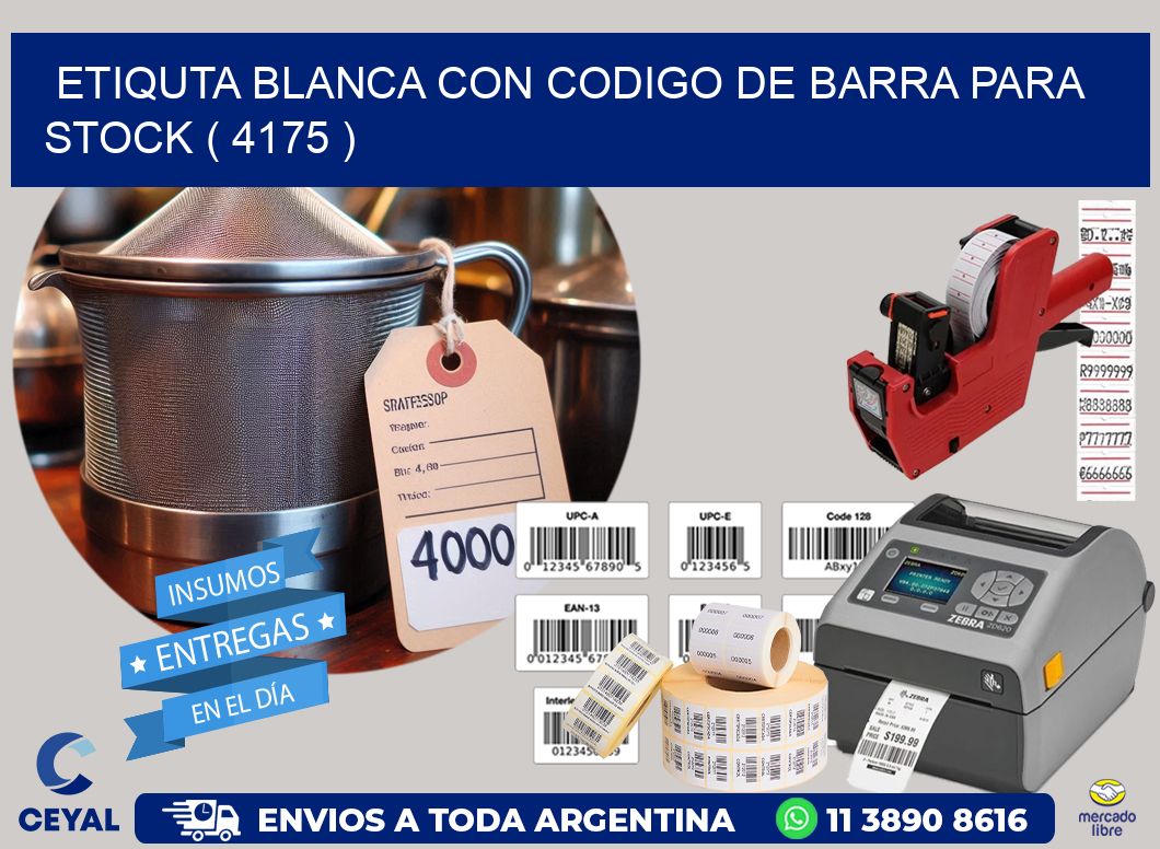 ETIQUTA BLANCA CON CODIGO DE BARRA PARA STOCK ( 4175 )