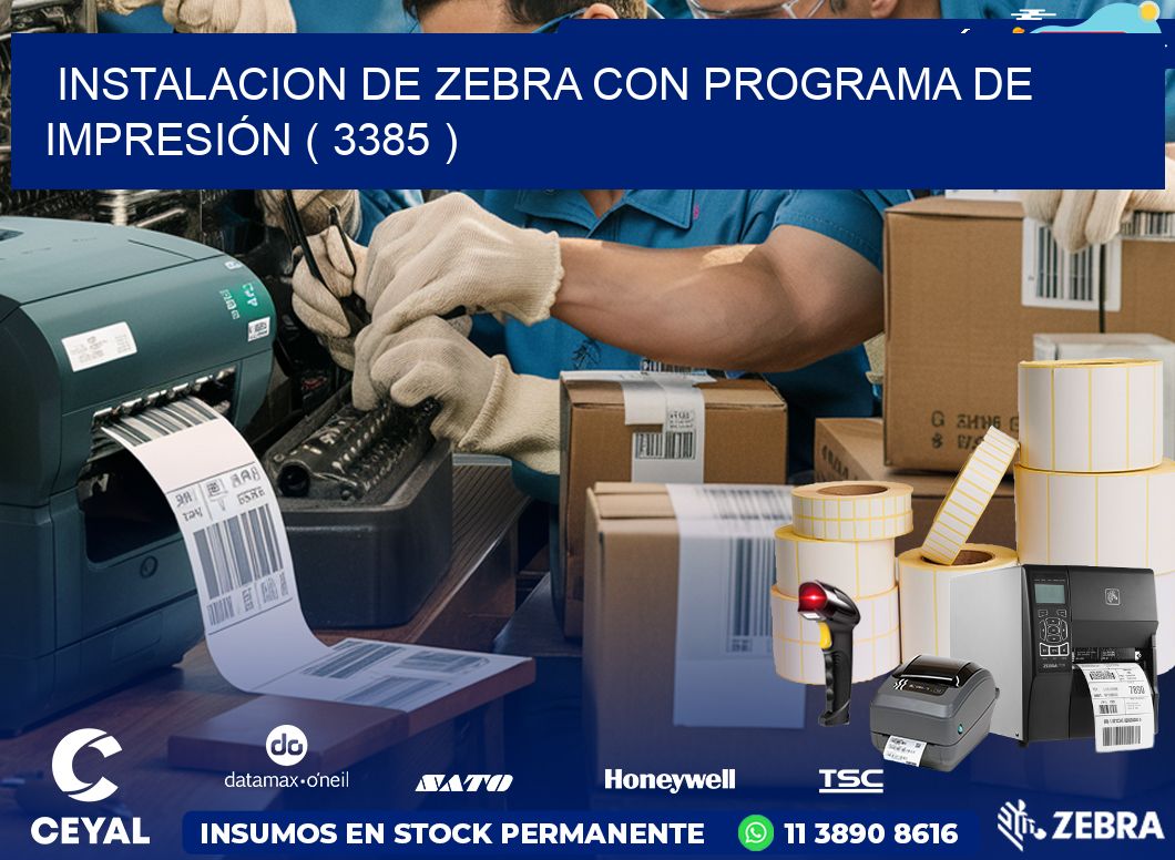 INSTALACION DE ZEBRA CON PROGRAMA DE IMPRESIÓN ( 3385 )