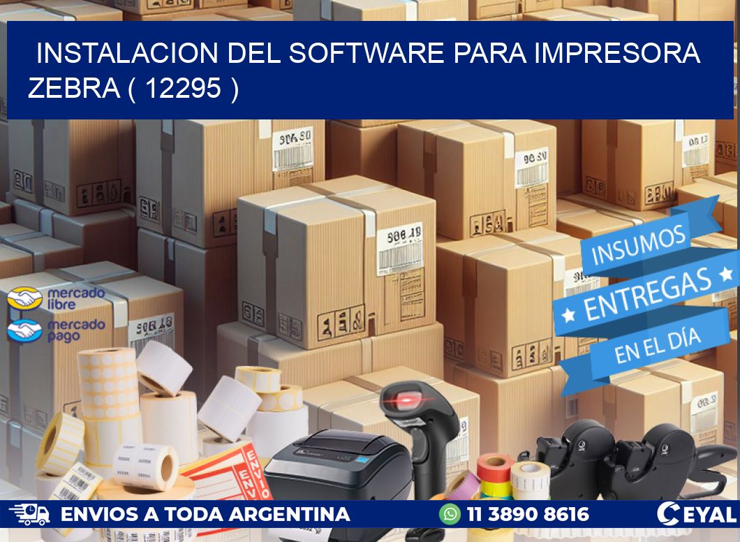 INSTALACION DEL SOFTWARE PARA IMPRESORA ZEBRA ( 12295 )