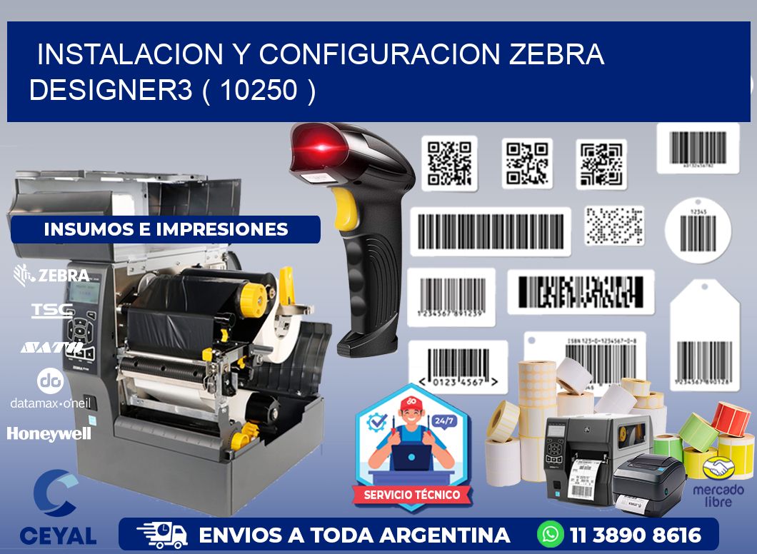 INSTALACION Y CONFIGURACION ZEBRA DESIGNER3 ( 10250 )