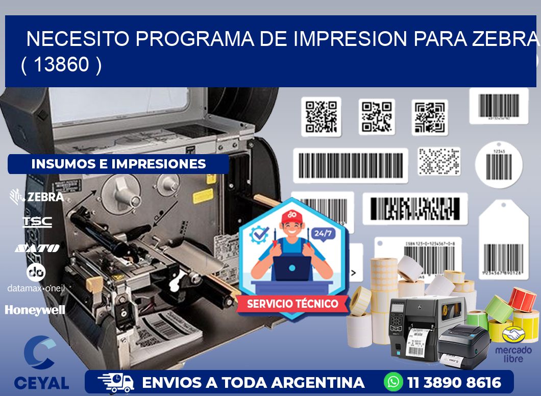 NECESITO PROGRAMA DE IMPRESION PARA ZEBRA ( 13860 )