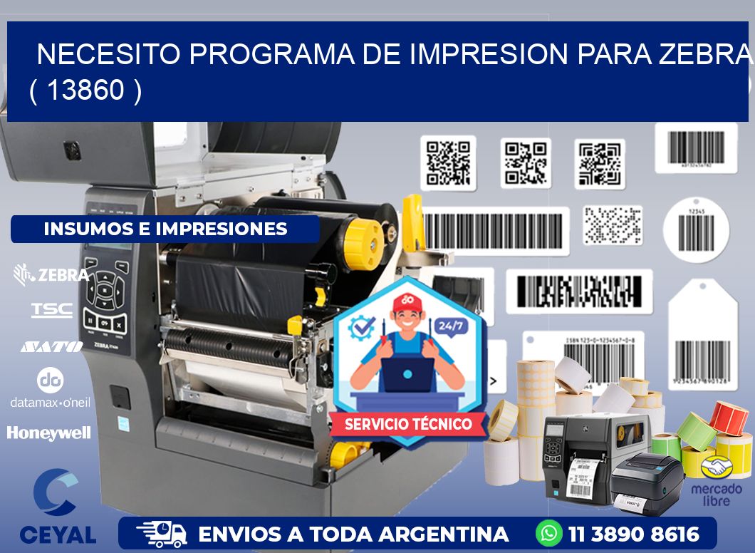 NECESITO PROGRAMA DE IMPRESION PARA ZEBRA ( 13860 )