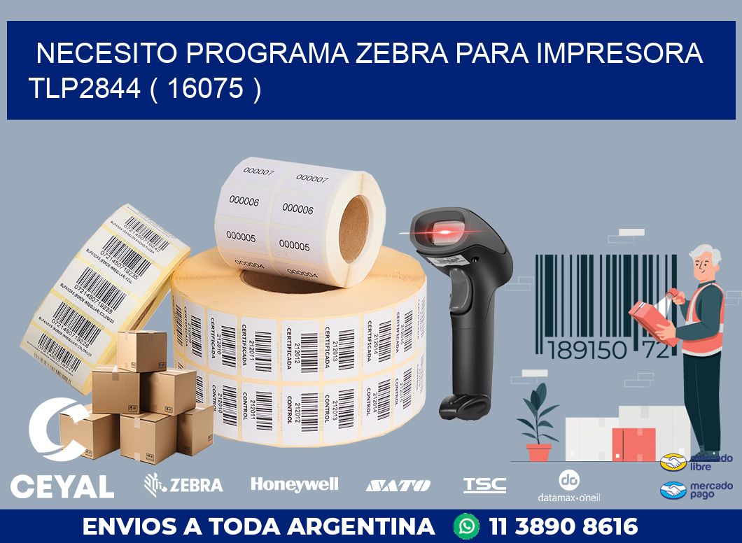 NECESITO PROGRAMA ZEBRA PARA IMPRESORA TLP2844 ( 16075 )