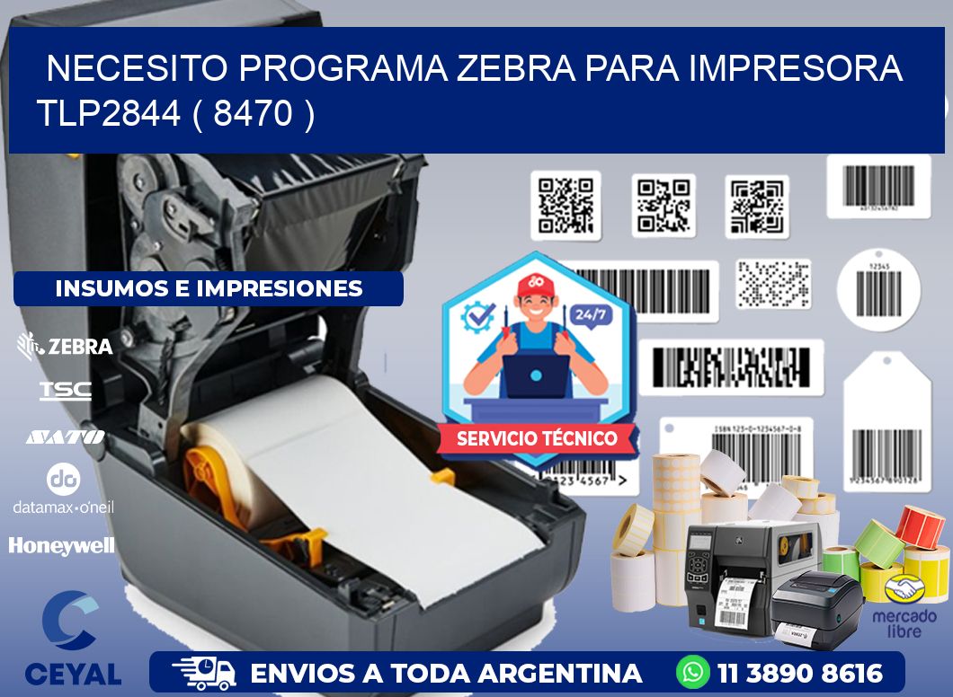 NECESITO PROGRAMA ZEBRA PARA IMPRESORA TLP2844 ( 8470 )