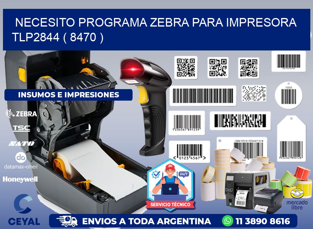 NECESITO PROGRAMA ZEBRA PARA IMPRESORA TLP2844 ( 8470 )