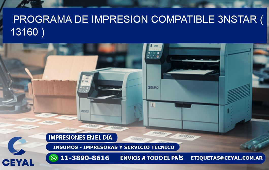 PROGRAMA DE IMPRESION COMPATIBLE 3NSTAR ( 13160 )
