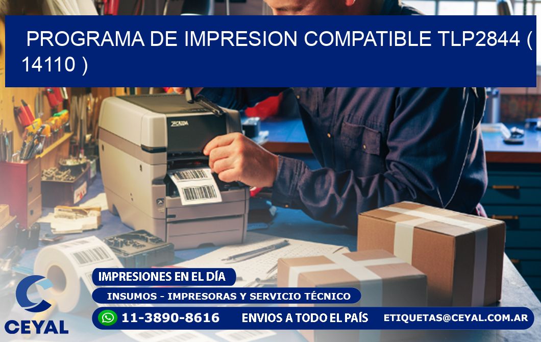 PROGRAMA DE IMPRESION COMPATIBLE TLP2844 ( 14110 )