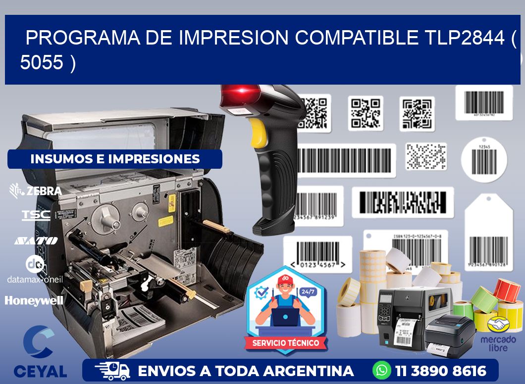 PROGRAMA DE IMPRESION COMPATIBLE TLP2844 ( 5055 )