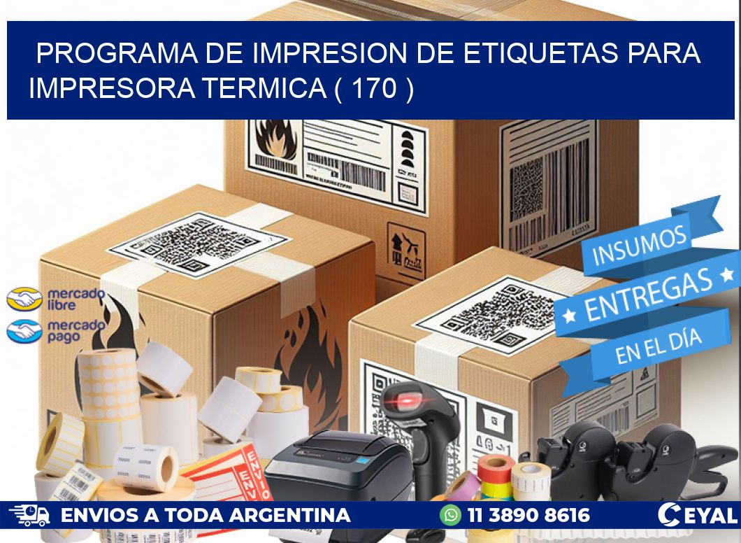 PROGRAMA DE IMPRESION DE ETIQUETAS PARA IMPRESORA TERMICA ( 170 )