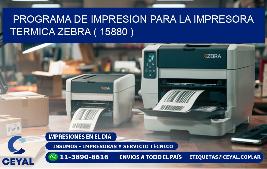 PROGRAMA DE IMPRESION PARA LA IMPRESORA TERMICA ZEBRA ( 15880 )
