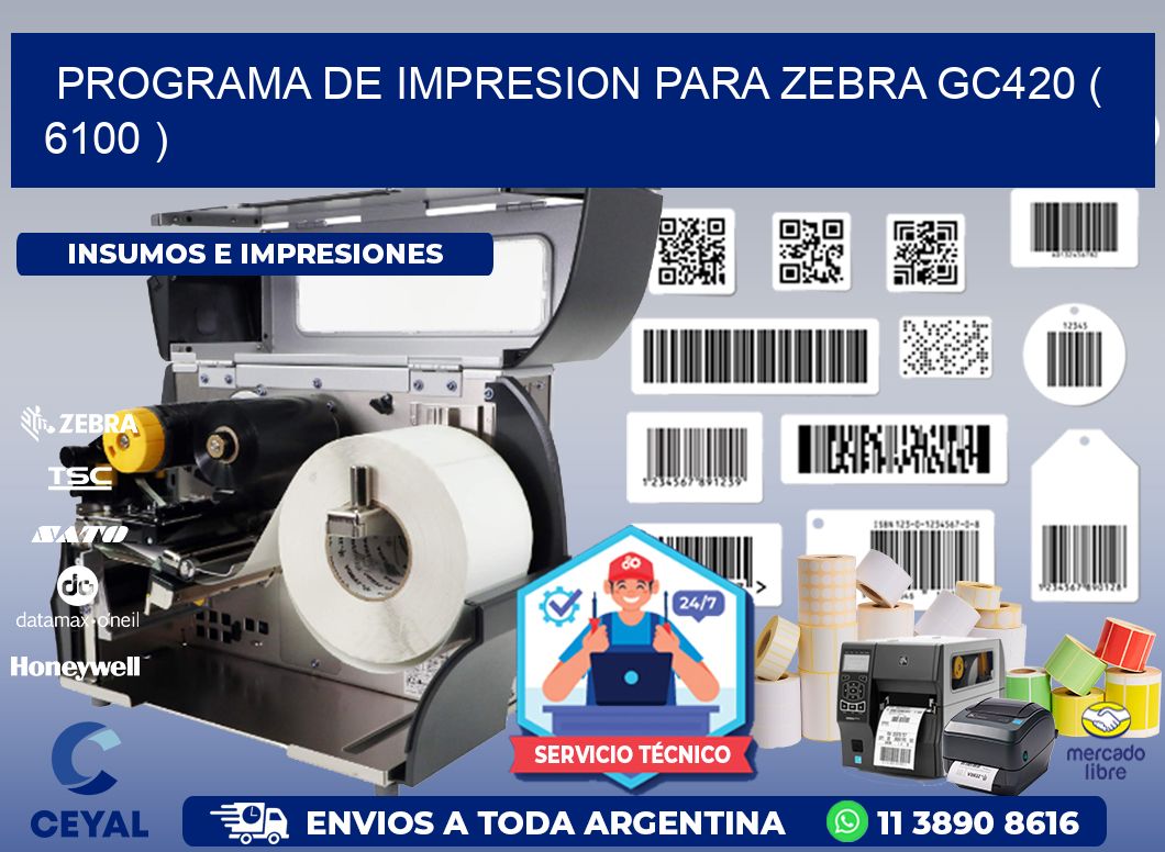 PROGRAMA DE IMPRESION PARA ZEBRA GC420 ( 6100 )