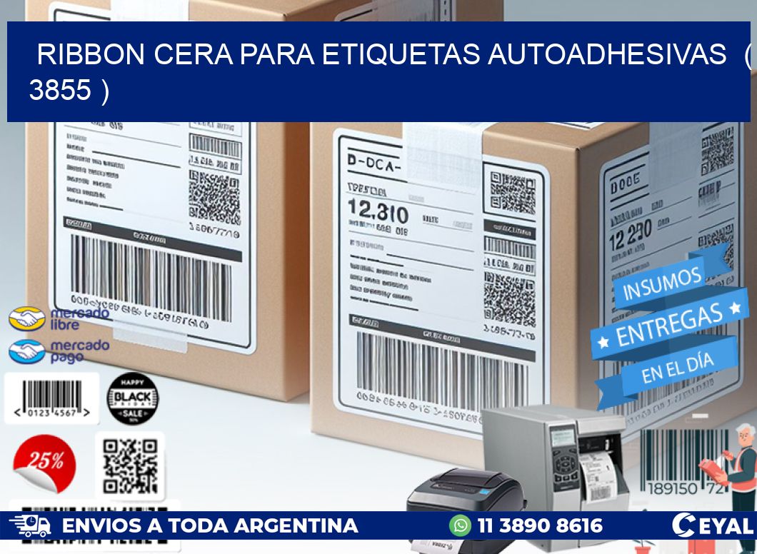 RIBBON CERA PARA ETIQUETAS AUTOADHESIVAS  ( 3855 )