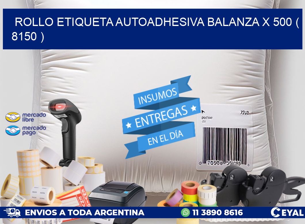 ROLLO ETIQUETA AUTOADHESIVA BALANZA X 500 ( 8150 )