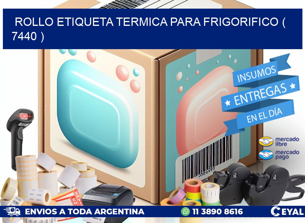 ROLLO ETIQUETA TERMICA PARA FRIGORIFICO ( 7440 )