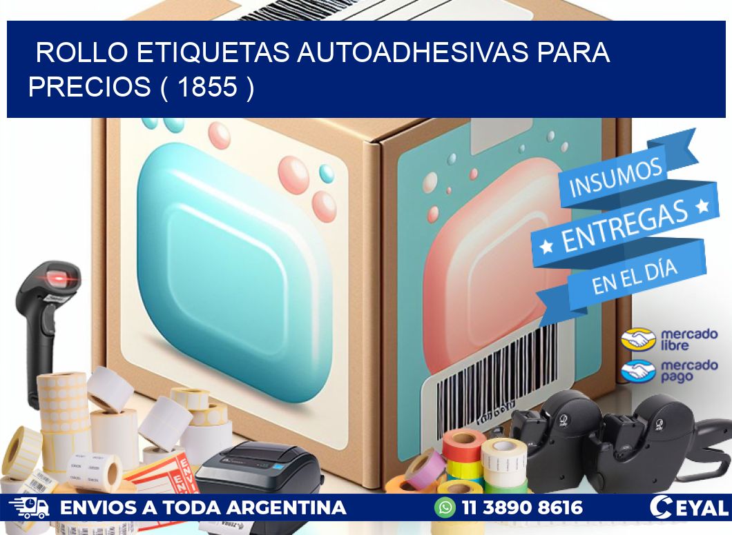 ROLLO ETIQUETAS AUTOADHESIVAS PARA PRECIOS ( 1855 )