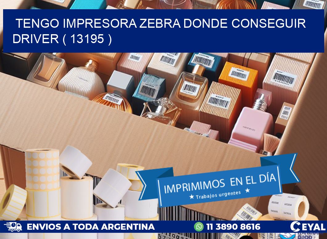 TENGO IMPRESORA ZEBRA DONDE CONSEGUIR DRIVER ( 13195 )