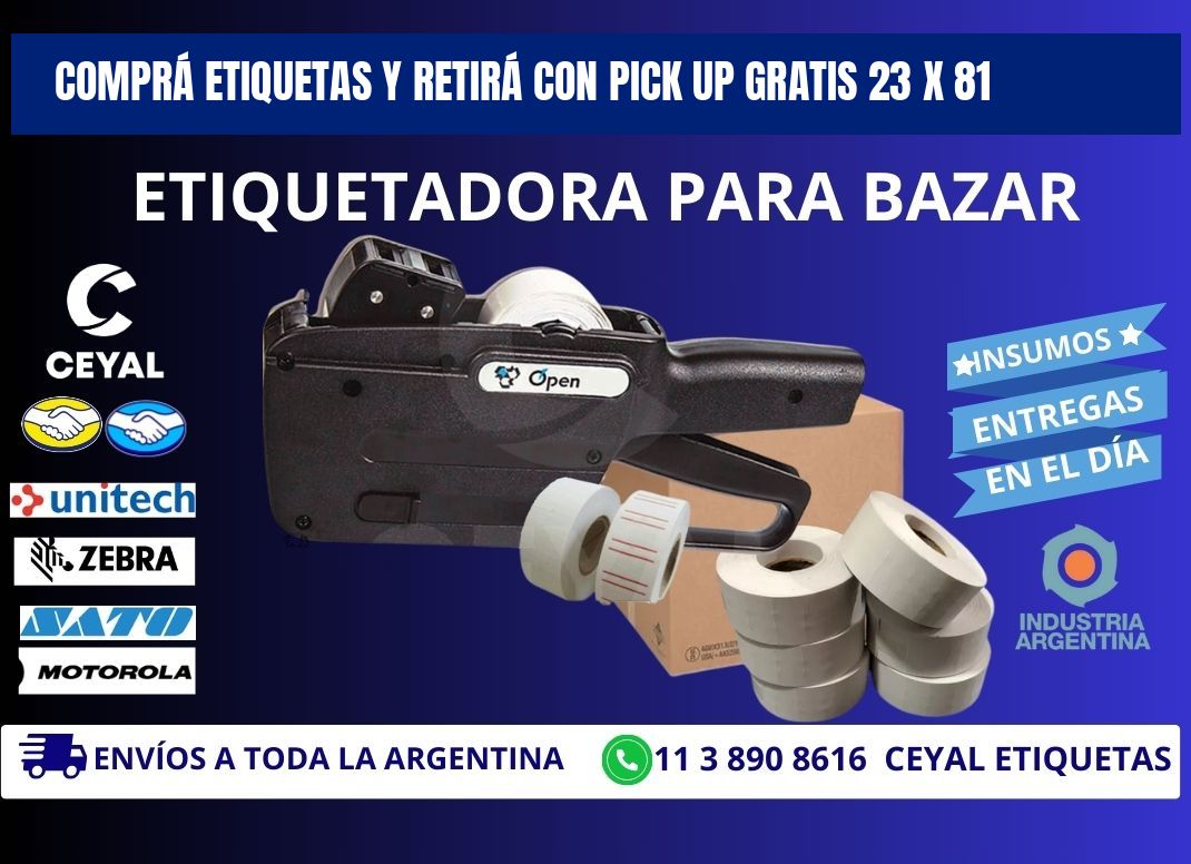 COMPRÁ ETIQUETAS Y RETIRÁ CON PICK UP GRATIS 23 x 81
