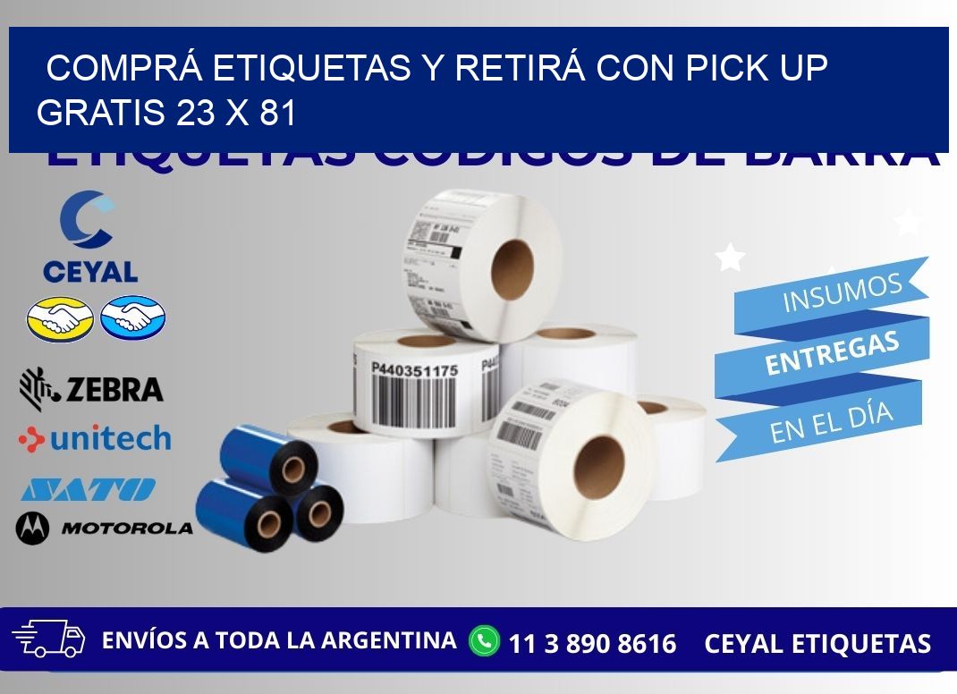 COMPRÁ ETIQUETAS Y RETIRÁ CON PICK UP GRATIS 23 x 81