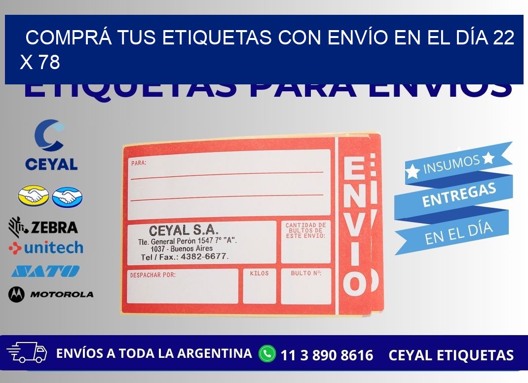 COMPRÁ TUS ETIQUETAS CON ENVÍO EN EL DÍA 22 x 78