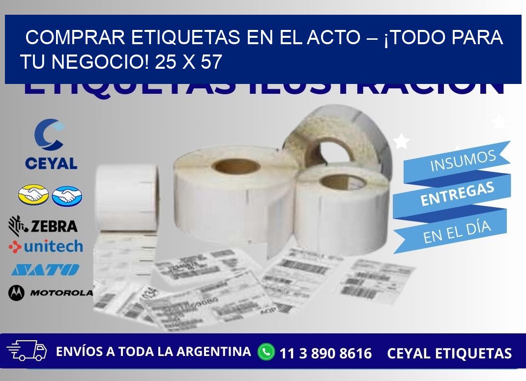 COMPRAR ETIQUETAS EN EL ACTO – ¡TODO PARA TU NEGOCIO! 25 x 57