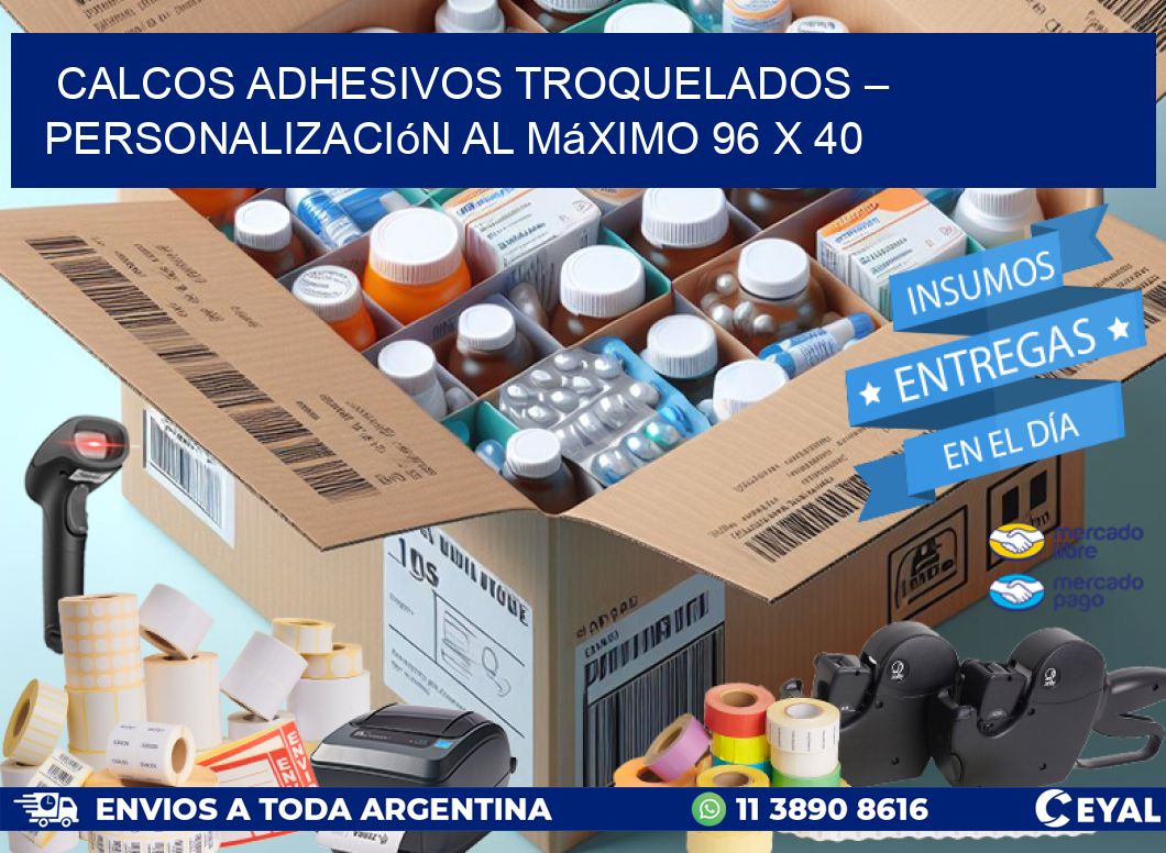 Calcos Adhesivos Troquelados – Personalización al Máximo 96 x 40