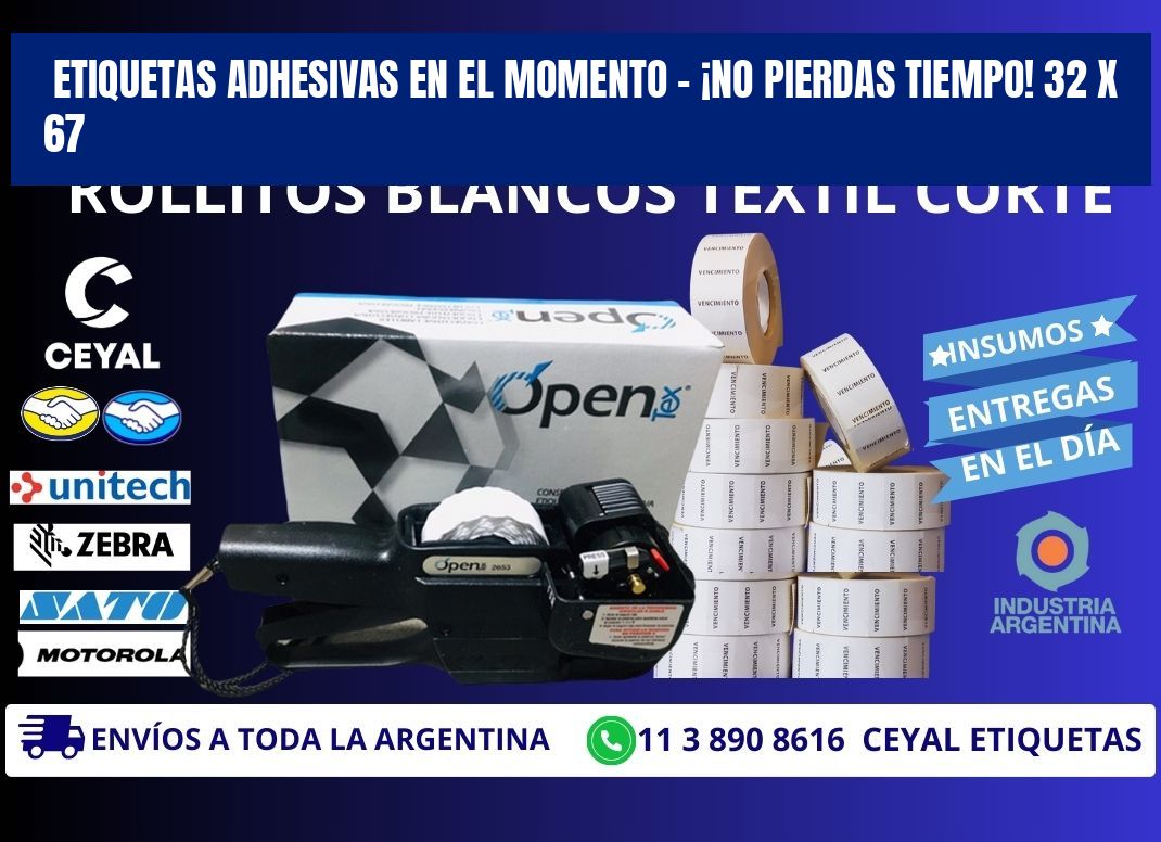 ETIQUETAS ADHESIVAS EN EL MOMENTO – ¡NO PIERDAS TIEMPO! 32 x 67