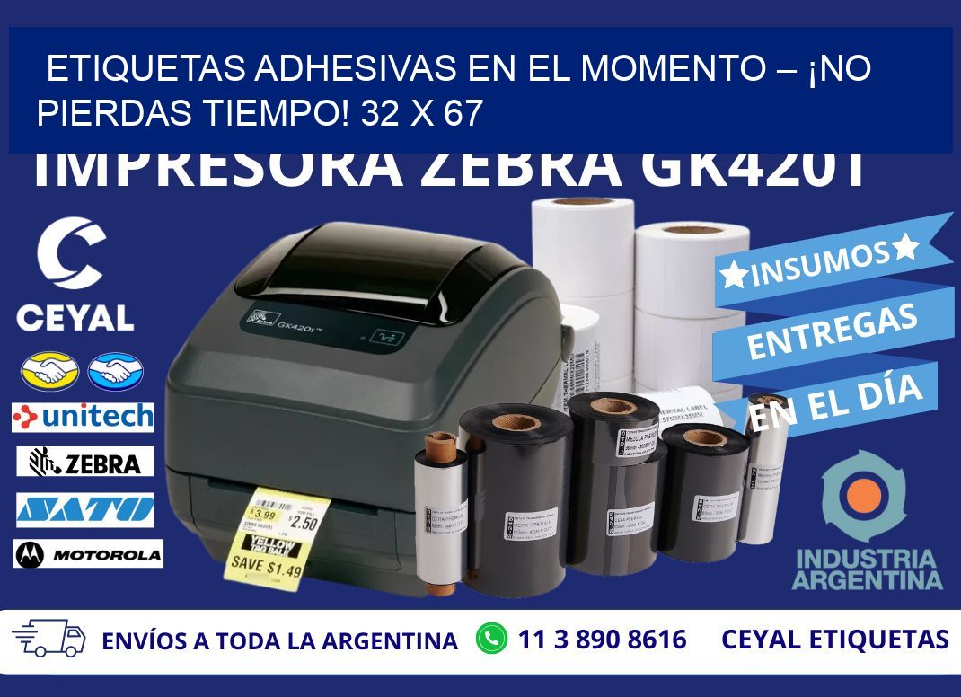ETIQUETAS ADHESIVAS EN EL MOMENTO – ¡NO PIERDAS TIEMPO! 32 x 67