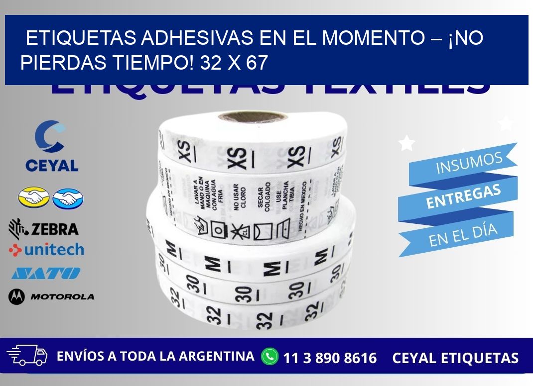 ETIQUETAS ADHESIVAS EN EL MOMENTO – ¡NO PIERDAS TIEMPO! 32 x 67