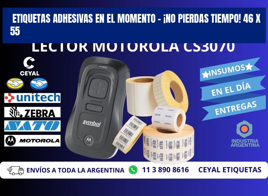 ETIQUETAS ADHESIVAS EN EL MOMENTO – ¡NO PIERDAS TIEMPO! 46 x 55