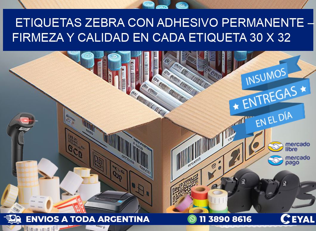 Etiquetas Zebra con Adhesivo Permanente – Firmeza y Calidad en Cada Etiqueta 30 x 32