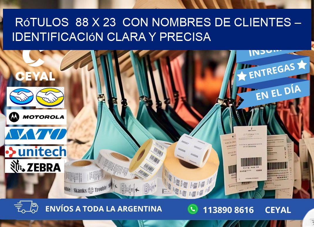 Rótulos  88 x 23  con Nombres de Clientes – Identificación Clara y Precisa