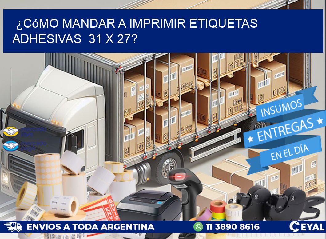 ¿Cómo mandar a imprimir etiquetas adhesivas 31 x 27?