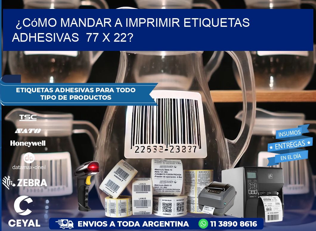 ¿Cómo mandar a imprimir etiquetas adhesivas  77 x 22?