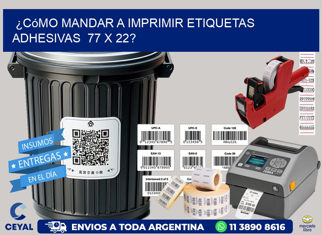 ¿Cómo mandar a imprimir etiquetas adhesivas  77 x 22?