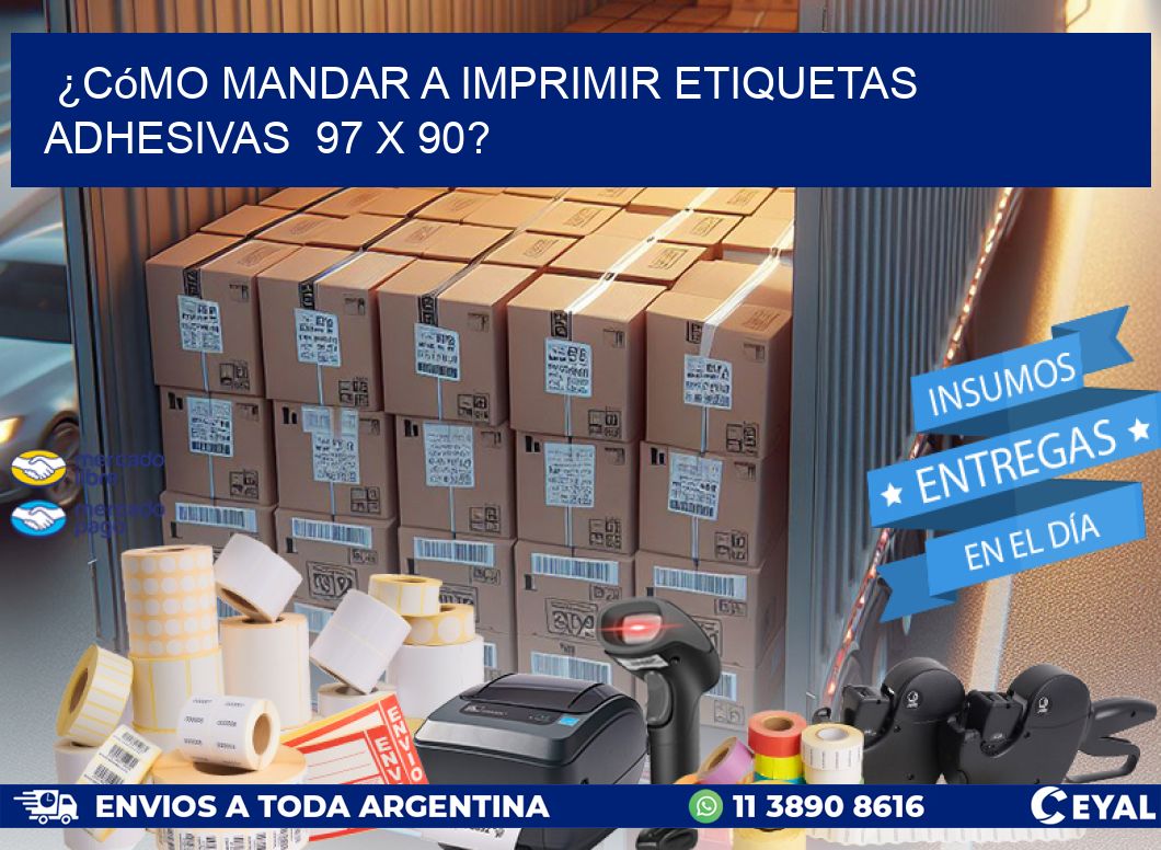 ¿Cómo mandar a imprimir etiquetas adhesivas  97 x 90?