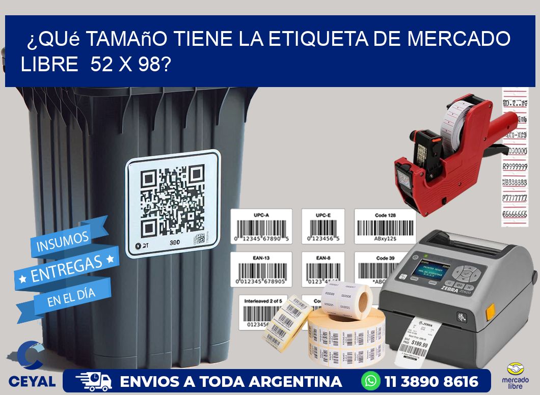 ¿Qué tamaño tiene la etiqueta de Mercado Libre  52 x 98?