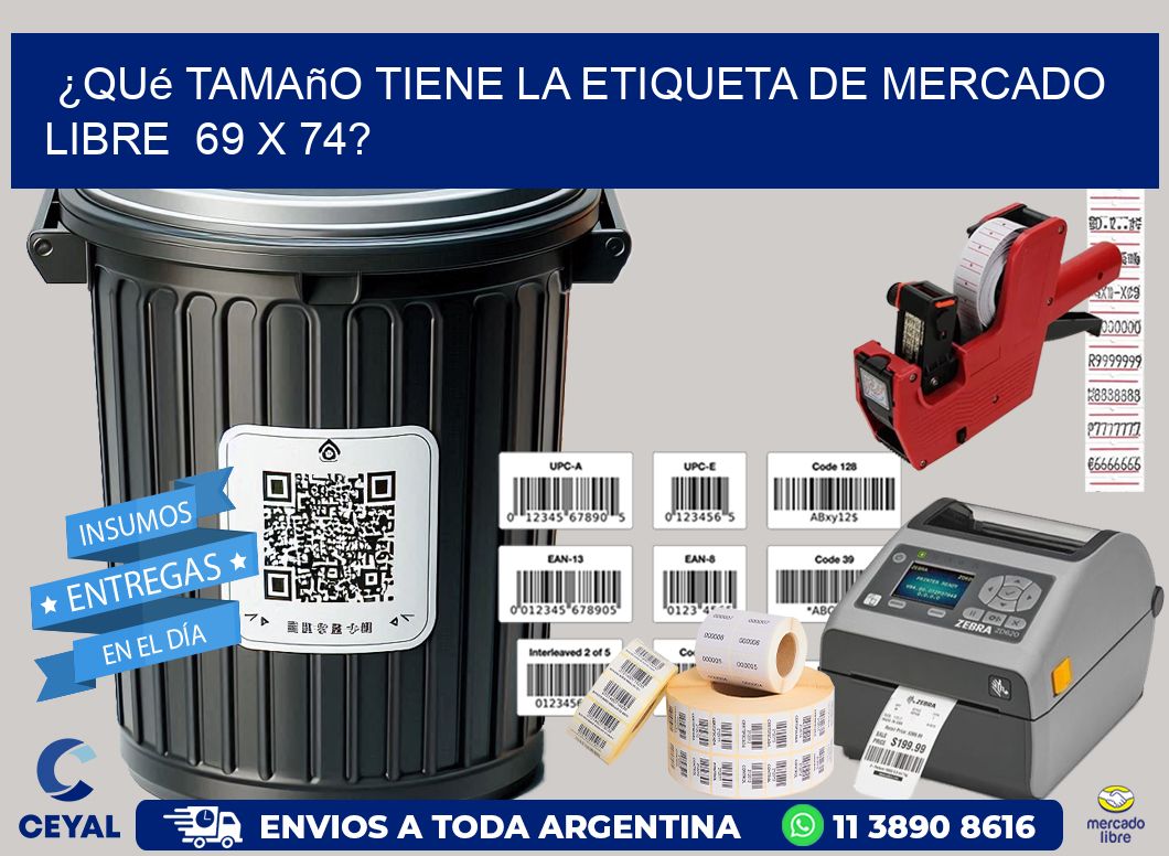 ¿Qué tamaño tiene la etiqueta de Mercado Libre 69 x 74?