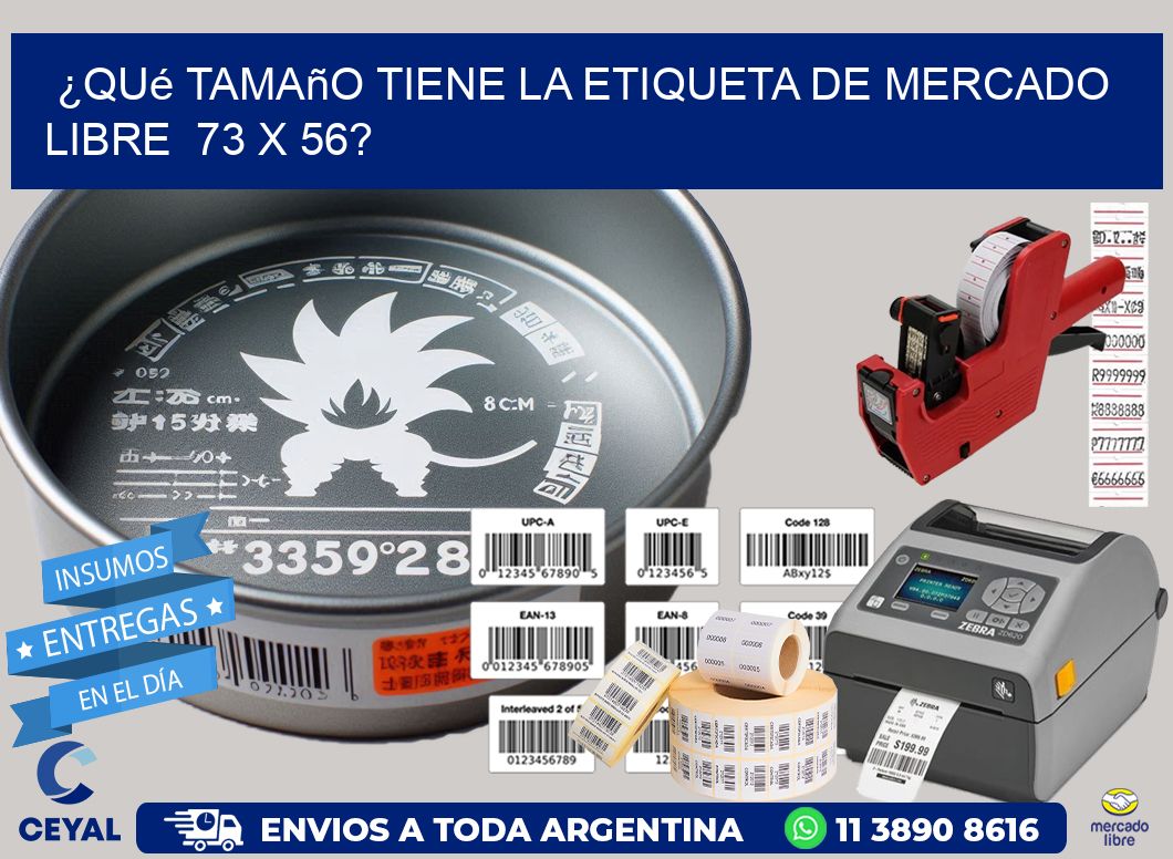 ¿Qué tamaño tiene la etiqueta de Mercado Libre 73 x 56?