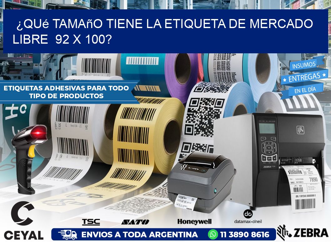 ¿Qué tamaño tiene la etiqueta de Mercado Libre 92 x 100?