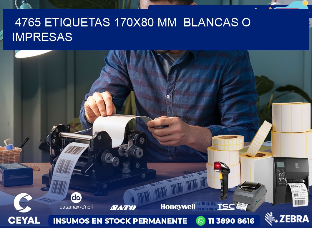 4765 ETIQUETAS 170×80 mm  BLANCAS O IMPRESAS